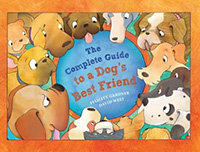 The Complete Guide to a Dog’s Best Friend