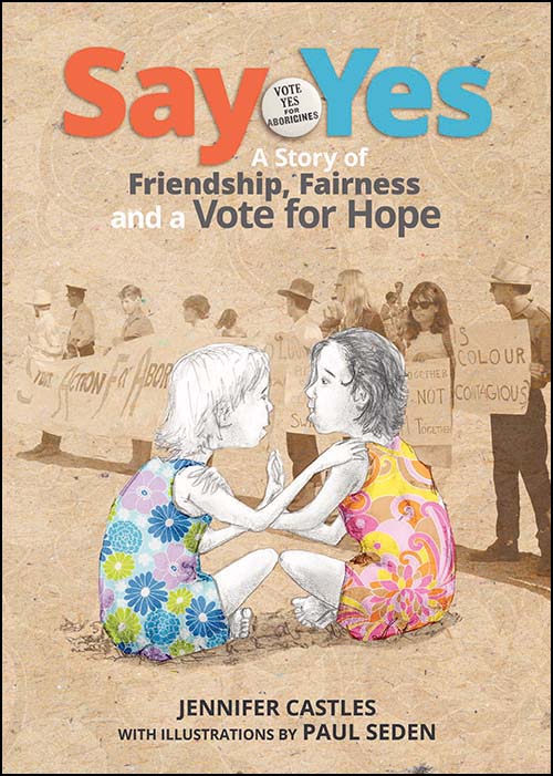 Say Yes - A Story of Friendship, Fairness and a Vote for Hope
