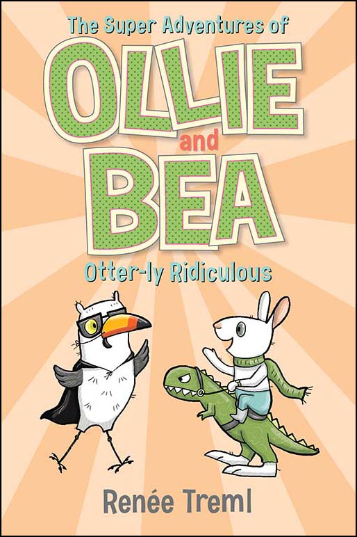 Otter-ly Ridiculous: The Super Adventures of Ollie and Bea 6