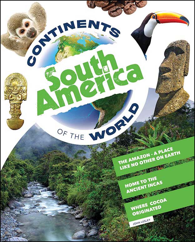 Continents of the World: South America